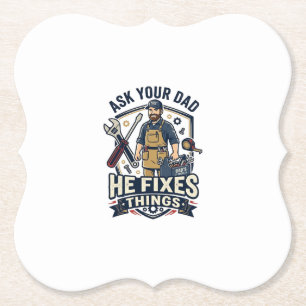 Father Day Repair Dad Shirt Ask Your Dad He Fixes Paper Coaster
