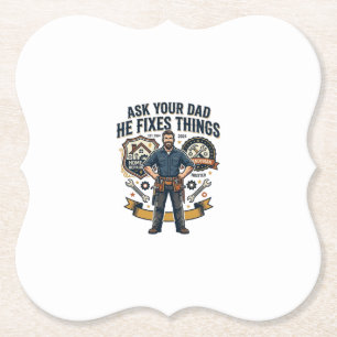 Father Day Repair Dad Shirt Ask Your Dad He Fixes Paper Coaster