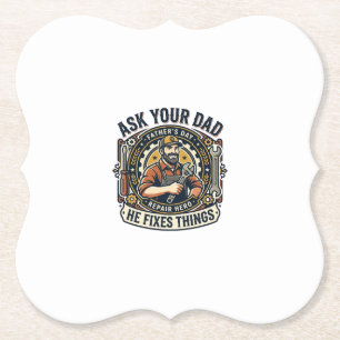 Father Day Repair Dad Shirt Ask Your Dad He Fixes Paper Coaster
