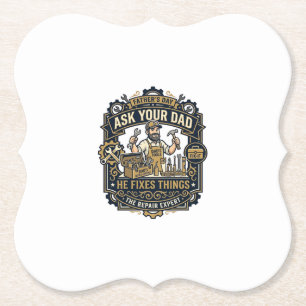 Father Day Repair Dad Shirt Ask Your Dad He Fixes Paper Coaster
