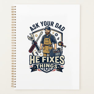 Father Day Repair Dad Shirt Ask Your Dad He Fixes Planner