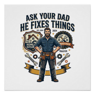 Father Day Repair Dad Shirt Ask Your Dad He Fixes Poster
