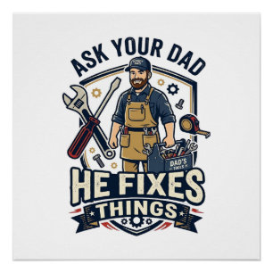 Father Day Repair Dad Shirt Ask Your Dad He Fixes Poster
