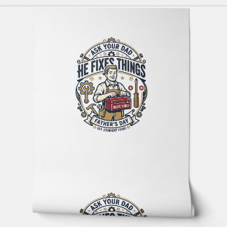 Father Day Repair Dad Shirt Ask Your Dad He Fixes  Wallpaper