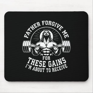 Father Forgive Me For These Gains - Funny Gym Moti Mouse Mat