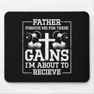 Father Forgive Me For These Gains Im About To Rece Mouse Mat