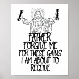 Father Forgive Me For These Gains Jesus Workout Poster