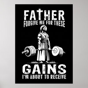 Father Forgive Me For These Gains - Jesus Workout Poster
