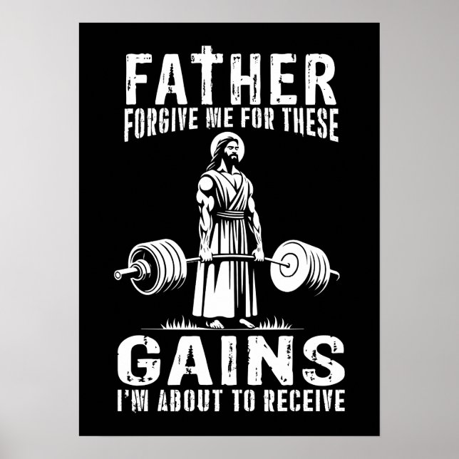 Father Forgive Me For These Gains - Jesus Workout Poster (Front)