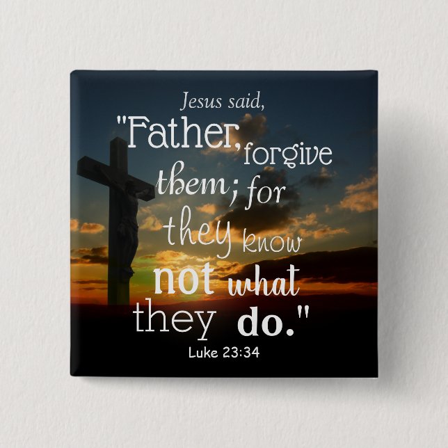 Father Forgive Them Forgiveness Bible Verse  15 Cm Square Badge (Front)