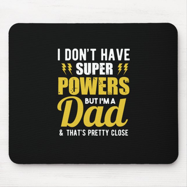Father Gift | I Have Super Powers Dad Mouse Mat (Front)