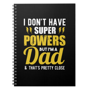 Father Gift I Have Super Powers Dad Notebook
