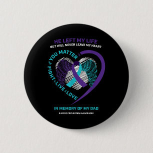 Father Gift In Memory Of My Dad Suicide Prevention 6 Cm Round Badge