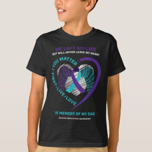 Father Gift In Memory Of My Dad Suicide Prevention T-Shirt