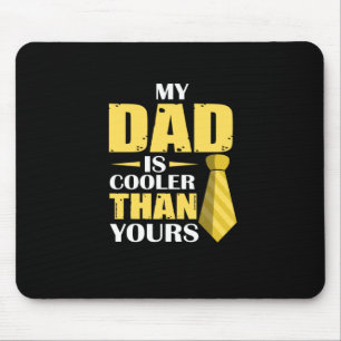 Father Gift   My Dad Is Cooler Mouse Mat