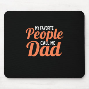 Father Gift   My Favourite People Call Me Dad Mouse Mat