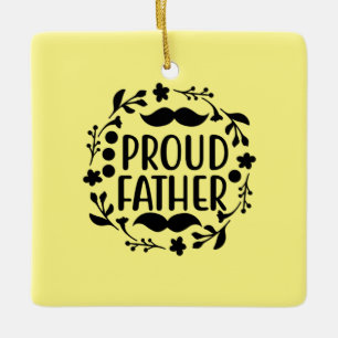 Father Gift Proud Father Ceramic Ornament