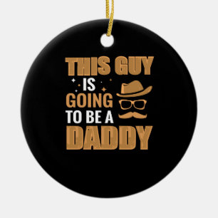 Father Gift   This Guy Is Going To Be A Daddy Ceramic Tree Decoration