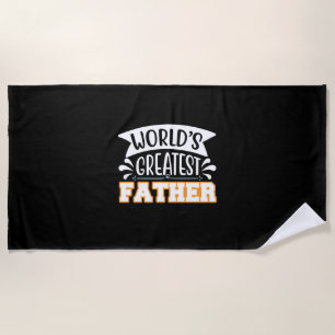Father Gift World's Greatest Father Beach Towel