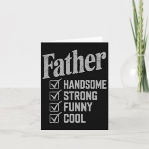 Father Handsome Strong Funny Cool Fathers Day  Card