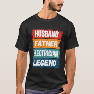 Father Husband Electrician Legend Proud Dad Papa T-Shirt