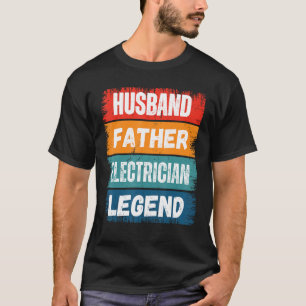 Father Husband ELECTRICIAN Legend Proud Dad Retro T-Shirt