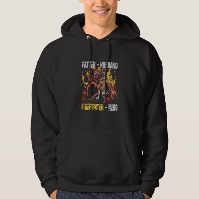 Father Husband Firefighter Hero Fireman Dad Daddy Hoodie (Front)