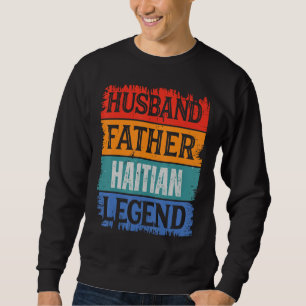 Father Husband HAITIAN Legend Proud Dad Retro Pap Sweatshirt