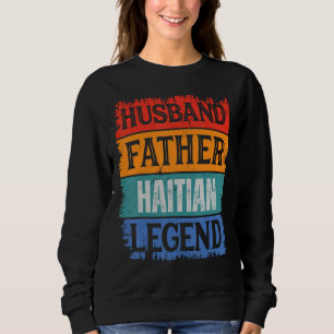 Father Husband HAITIAN Legend Proud Dad Retro Pap Sweatshirt