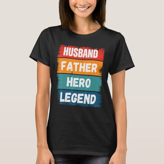 Father Husband HERO Legend Proud Dad  Retro Papa T-Shirt (Front)
