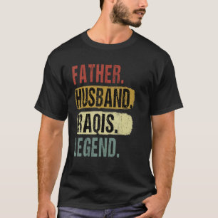 Father Husband Iraqis Legend Iraq Dad Father s Day T-Shirt