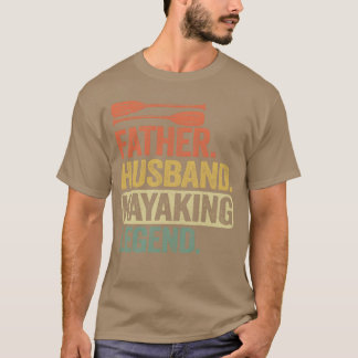 Father Husband Kayaking Legend Kayak Dad Men famil T-Shirt