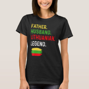 Father Husband Lithuanian Legend Proud Dad Lithuan T-Shirt