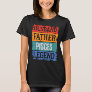 Father Husband PISCES Legend Proud Dad  Retro Papa T-Shirt