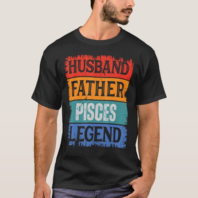 Father Husband PISCES Legend Proud Dad  Retro Papa T-Shirt (Front)