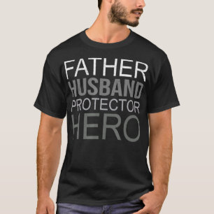Father Husband Protector Hero Fathers Day DAD T-Shirt