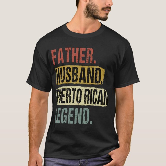 Father Husband Puerto Rican Legend Puerto Rico Dad T-Shirt (Front)