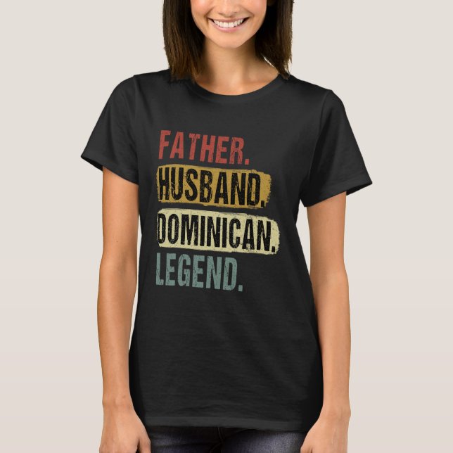 Father Husnd Dominican Legend Dominica Dad Father& T-Shirt (Front)
