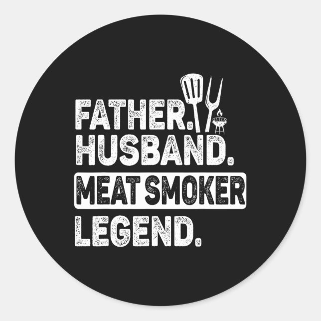 Father Husnd Meat Smoker Legend Grilling Dad Meat  Classic Round Sticker (Front)