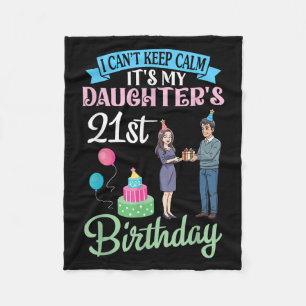Father I Can’t Keep Calm Its My Daughter’s 21st Bi Fleece Blanket