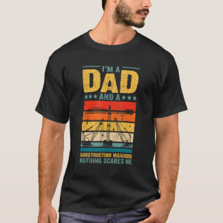 Father I'm a Dad and Construction Manager Nothing  T-Shirt