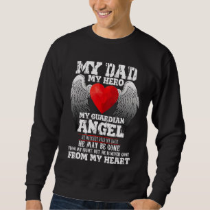 Father In Heaven My Dad My Hero My Guardian Angel Sweatshirt