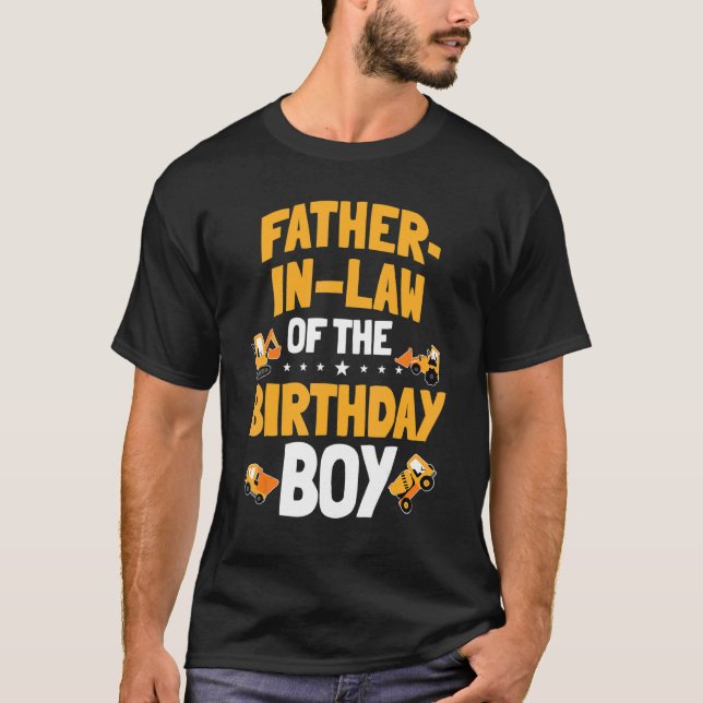 Father In Law Of The Birthday Boy Construction Wor T-Shirt (Front)