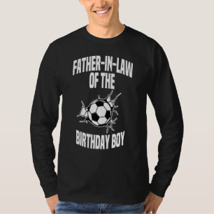 Father In Law Of The Birthday Boy Soccer Team Bday T-Shirt