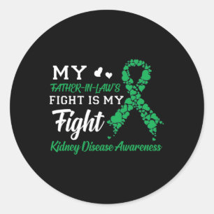 Father-in-laws Fight Is My Fight Kidney Disease Aw Classic Round Sticker