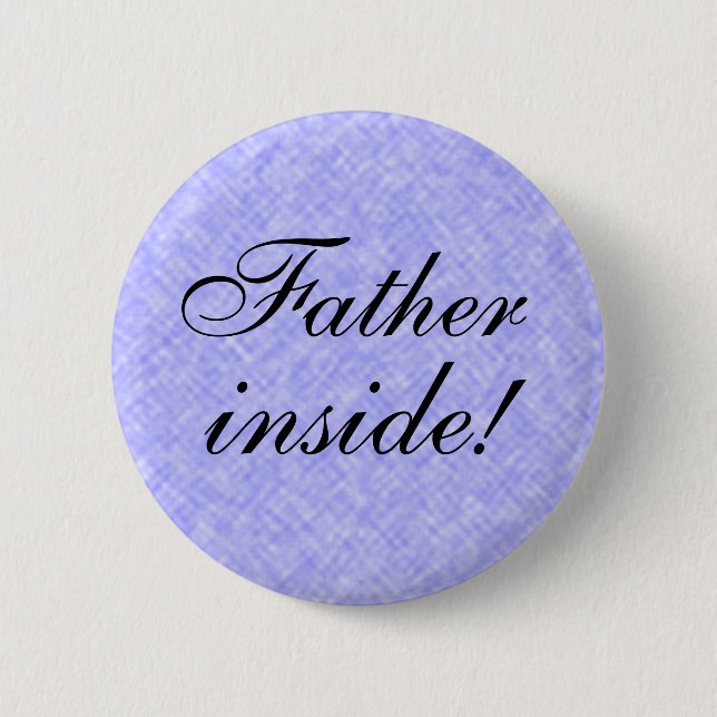 FATHER inside! 6 Cm Round Badge (Front)