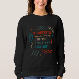 Father Intelligence Test Answers Loud Father's Day Sweatshirt