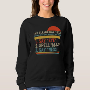 Father Intelligence Test Answers Loud Father's Day Sweatshirt