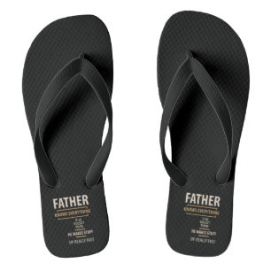 Father Knows Everything - Father and Grandpa Gifts Flip Flops