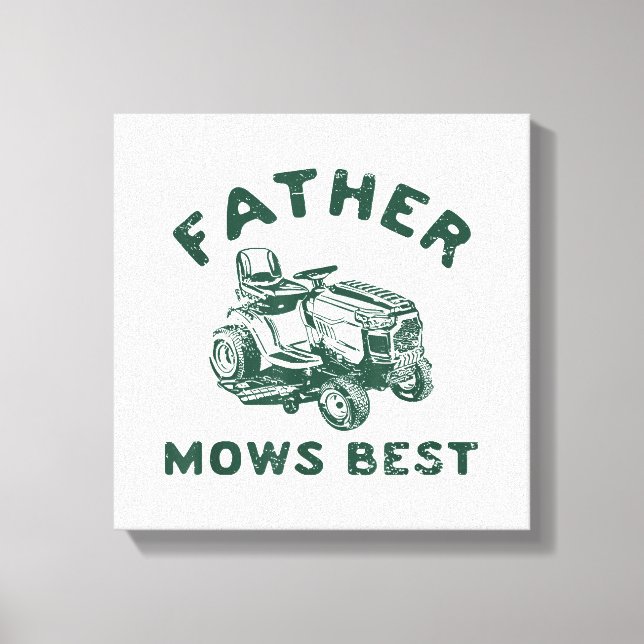 Father mows best canvas print (Front)